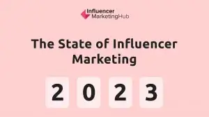 cocktail marketing the state of influencer marketing 2023